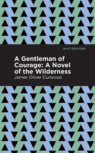 Cover image for A Gentleman of Courage: A Novel of the Wilderness