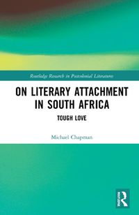 Cover image for On Literary Attachment in South Africa: Tough Love