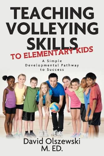 Cover image for Teaching volleying skills to elementary kids.: A Simple Developmental Pathway to Success