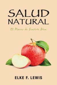 Cover image for Salud Natural: El Placer De Sentirte Bien