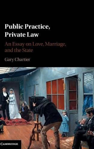 Cover image for Public Practice, Private Law: An Essay on Love, Marriage, and the State