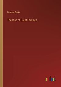 Cover image for The Rise of Great Families