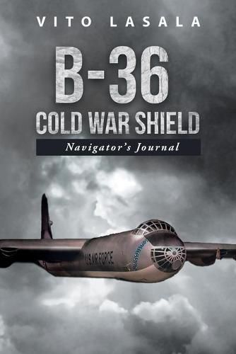 Cover image for B-36 Cold War Shield