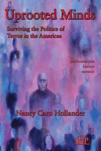 Cover image for Uprooted Minds: Surviving the Politics of Terror in the Americas