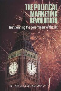 Cover image for The Political Marketing Revolution: Transforming the Government of the UK