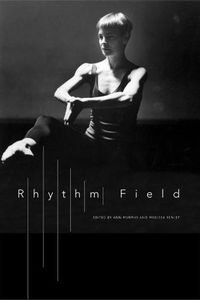 Cover image for Rhythm Field: The Dance of Molissa Fenley