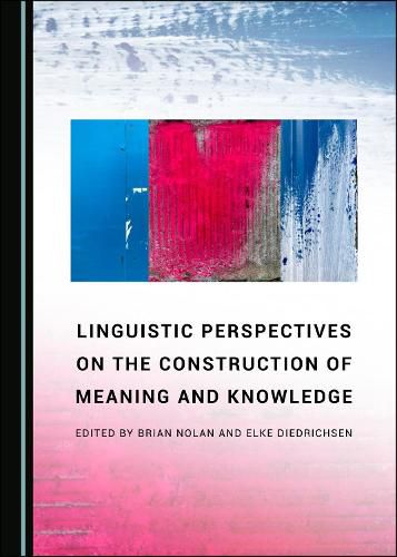 Cover image for Linguistic Perspectives on the Construction of Meaning and Knowledge