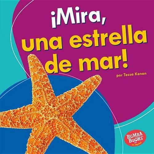 !Mira, Una Estrella de Mar! (Look, a Starfish!)