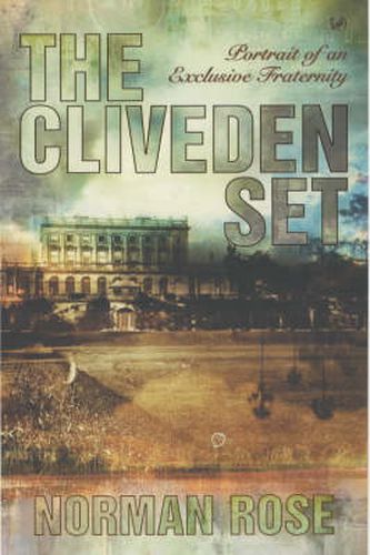 The Cliveden Set: Portrait of an Exclusive Fraternity