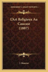 Cover image for Lacentsa -A Centsart Religieux Au Caucase (1887)