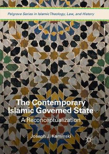 Cover image for The Contemporary Islamic Governed State: A Reconceptualization