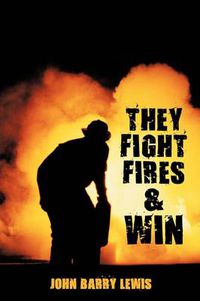 Cover image for They Fight Fires and Win
