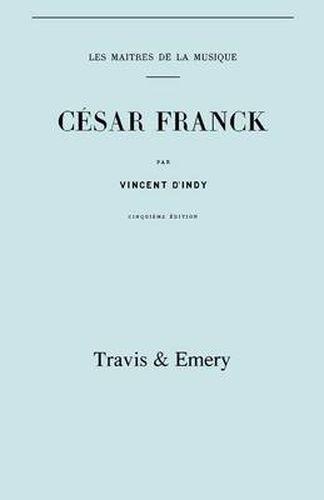 Cover image for Cesar Franck, Cinquieme Edition. (Facsimile 1910). (Cesar Franck).