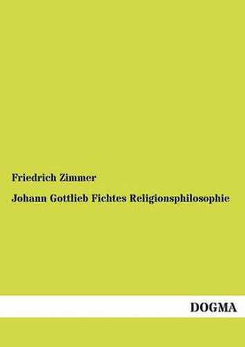 Cover image for Johann Gottlieb Fichtes Religionsphilosophie