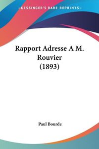 Cover image for Rapport Adresse A M. Rouvier (1893)