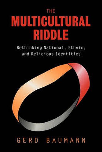 Cover image for The Multicultural Riddle: Rethinking National, Ethnic and Religious Identities