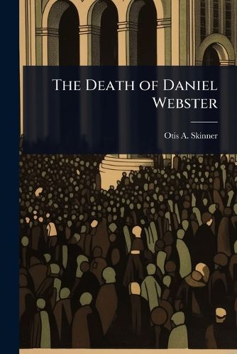 Cover image for The Death of Daniel Webster