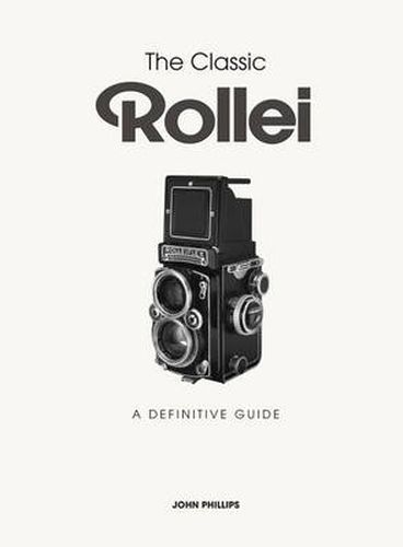 Cover image for The Classic Rollei: A Definitive Guide