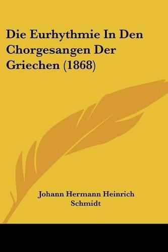 Die Eurhythmie in Den Chorgesangen Der Griechen (1868)