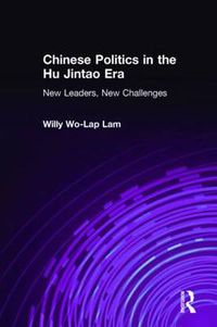 Cover image for Chinese Politics in the Hu Jintao Era: New Leaders, New Challenges: New Leaders, New Challenges