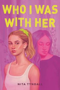 Cover image for Who I Was with Her