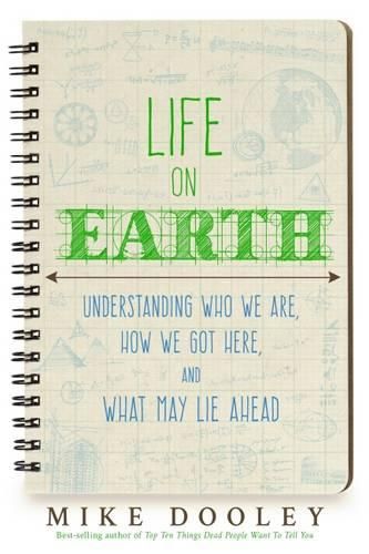 Cover image for Life on Earth: Understanding Who We Are, How We Got Here, and What May Lie Ahead