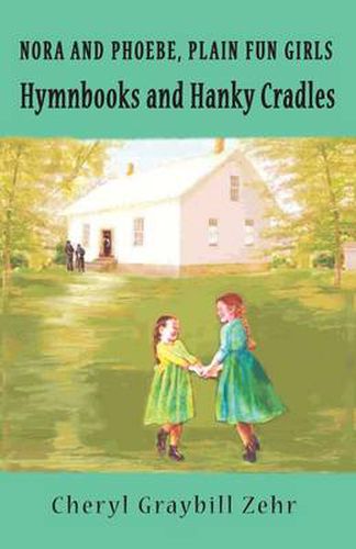 Cover image for Hymnbooks and Hanky Cradles, Nora and Pheobe, Plain Fun Girls