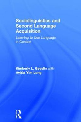 Cover image for Sociolinguistics and Second Language Acquisition: Learning to Use Language in Context