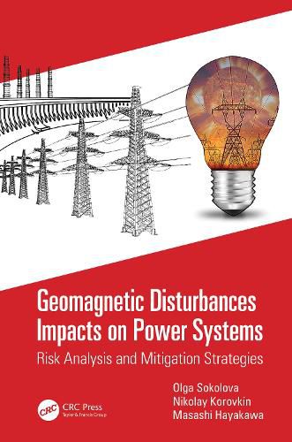 Cover image for Geomagnetic Disturbances Impacts on Power Systems: Risk Analysis and Mitigation Strategies