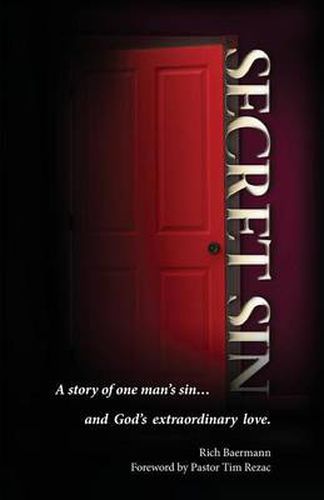 Cover image for Secret Sin: A story of one man's sin...and God's extraordinary love.