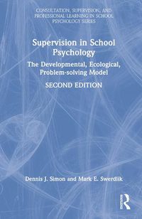 Cover image for Supervision in School Psychology: The Developmental, Ecological, Problem-solving Model