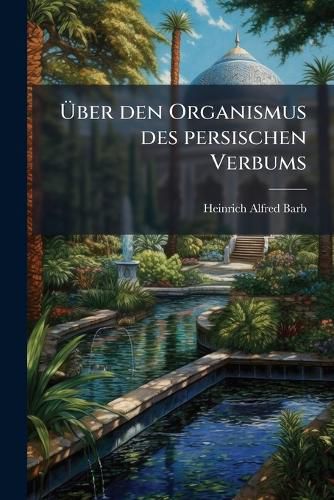 Cover image for Ber Den Organismus Des Persischen Verbums