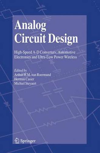 Analog Circuit Design: High-Speed A-D Converters, Automotive Electronics and Ultra-Low Power Wireless