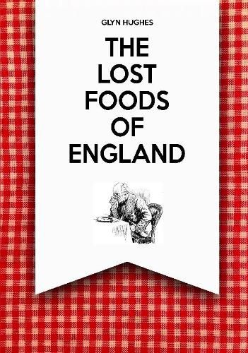 Cover image for The Lost Foods of England