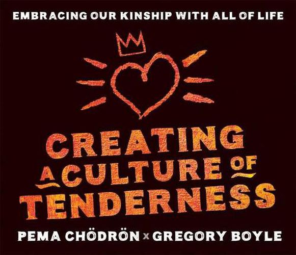 Creating a Culture of Tenderness: Embracing Our Kinship wit All of Life