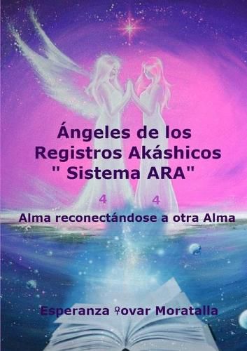 Cover image for Angeles de los Registros Akashicos "Sistema ARA"