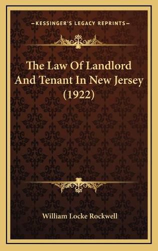 Cover image for The Law of Landlord and Tenant in New Jersey (1922)