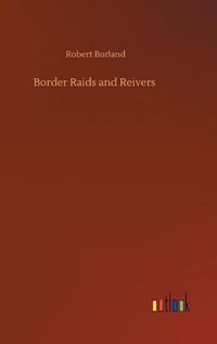 Cover image for Border Raids and Reivers