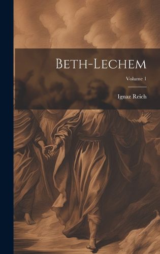 Cover image for Beth-lechem; Volume 1