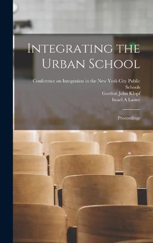 Cover image for Integrating the Urban School; Proceedings