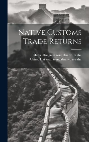 Cover image for Native Customs Trade Returns