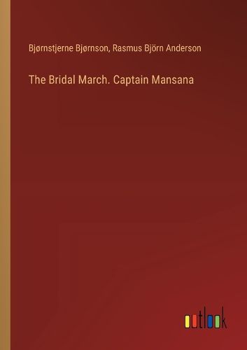 The Bridal March. Captain Mansana