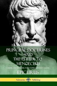 Cover image for Principal Doctrines and The Letter to Menoeceus (Greek and English, with Supplementary Essays)