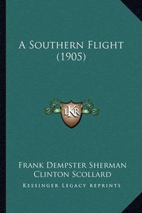 Cover image for A Southern Flight (1905) a Southern Flight (1905)