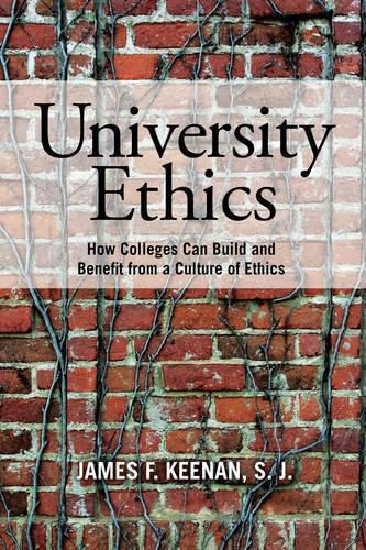 Cover image for University Ethics: How Colleges Can Build and Benefit from a Culture of Ethics