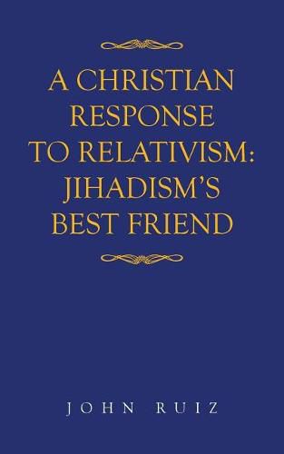 Cover image for A Christian Response to Relativism