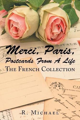 Cover image for Merci, Paris, Postcards from a Life: The French Collection