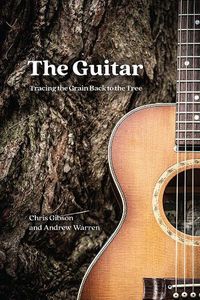 Cover image for The Guitar: Tracing the Grain Back to the Tree
