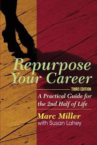 Cover image for Repurpose Your Career: A Practical Guide for the 2nd Half of Life