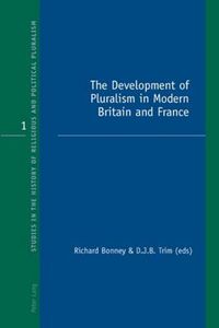 Cover image for The Development of Pluralism in Modern Britain and France